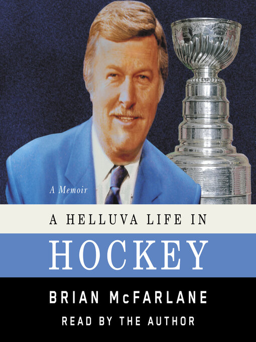 Title details for A Helluva Life in Hockey by Brian McFarlane - Available